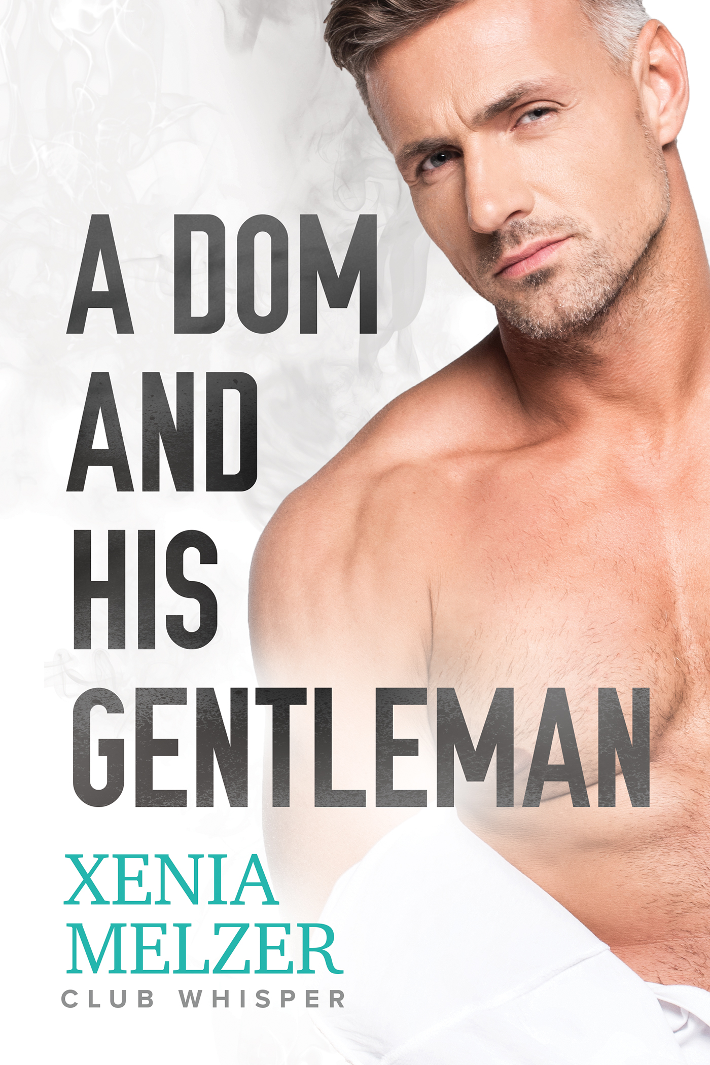 This image is the cover for the book A Dom and His Gentleman, Club Whisper