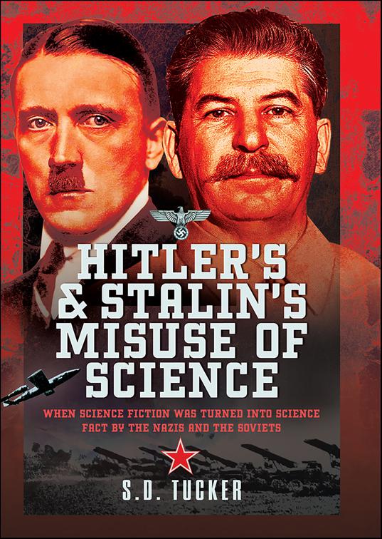 Hitler&#x27;s and Stalin&#x27;s Misuse of Science