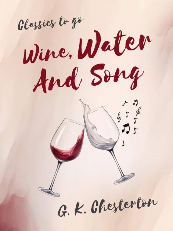 Wine, Water, and Song, Classics To Go