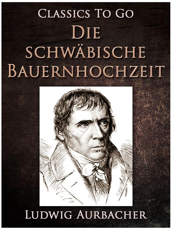 Die schwäbische Bauernhochzeit, Classics To Go