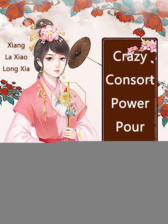 This image is the cover for the book Crazy Consort Power Pour The World, Volume 1