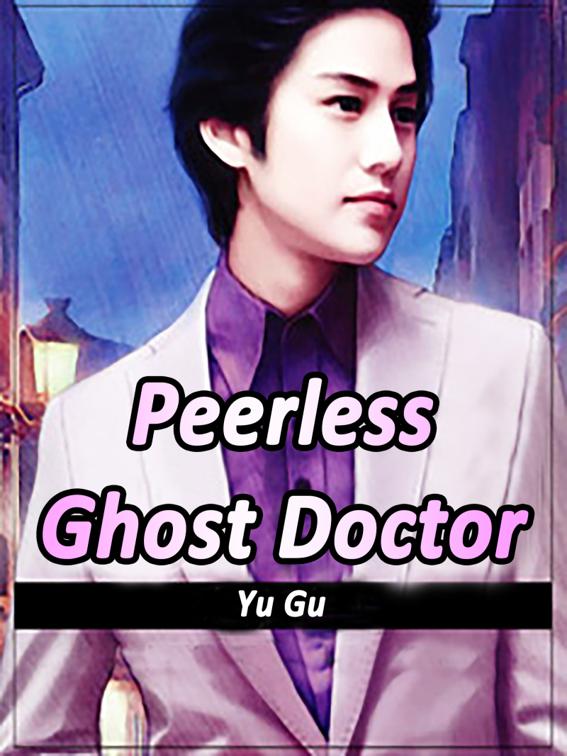 This image is the cover for the book Peerless Ghost Doctor, Volume 7
