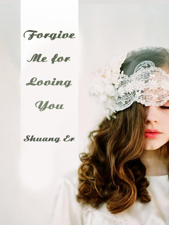 Forgive Me for Loving You, Volume 1