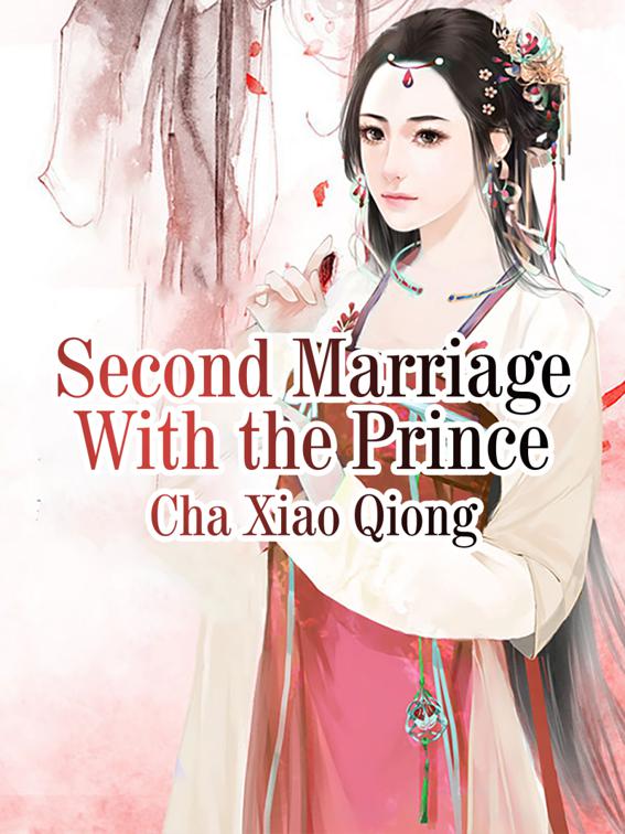 This image is the cover for the book Second Marriage With the Prince, Volume 4