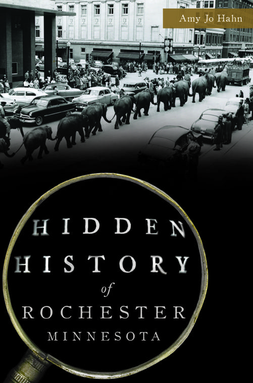 Hidden History of Rochester, Minnesota, Hidden History