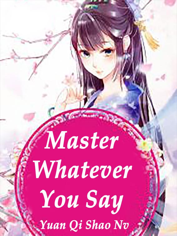 Master, Whatever You Say, Volume 1