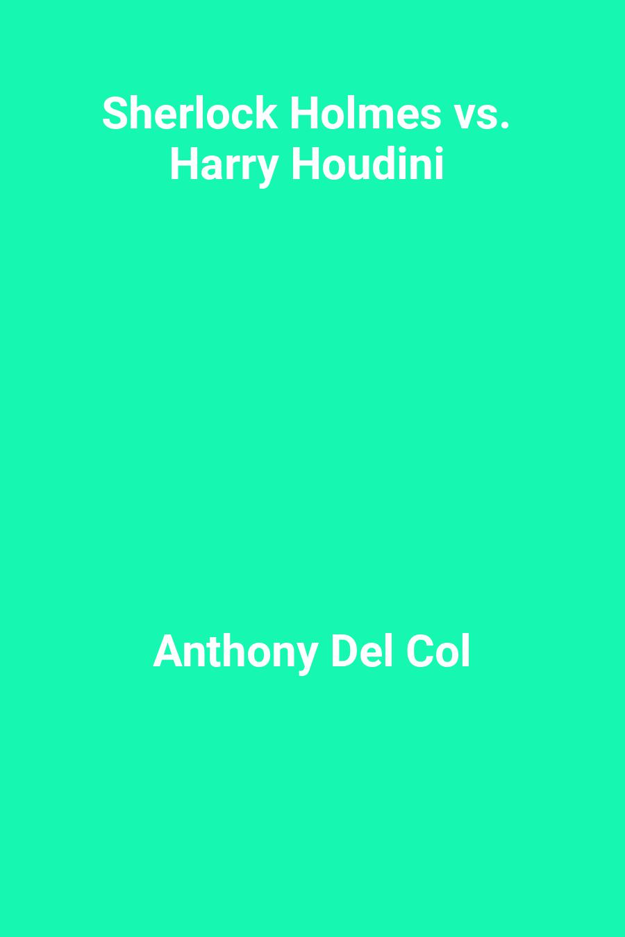 Sherlock Holmes vs. Harry Houdini
