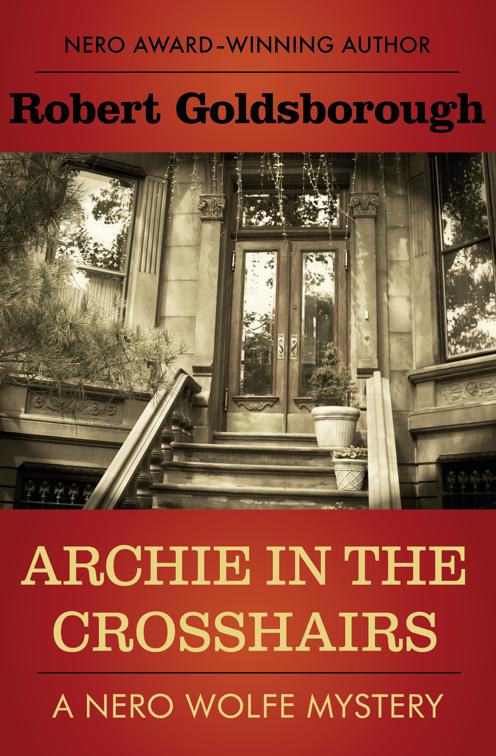 Archie in the Crosshairs, The Nero Wolfe Mysteries