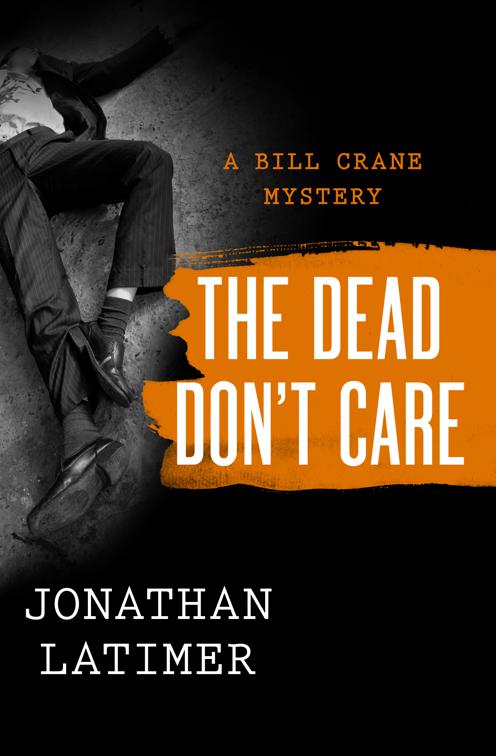 Dead Don&#x27;t Care, The Bill Crane Mysteries