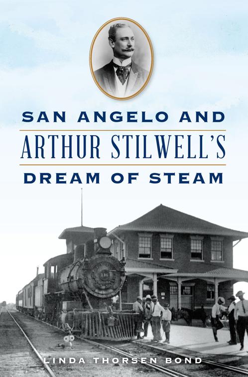 San Angelo and Arthur Stilwell&#x27;s Dream of Steam, Transportation