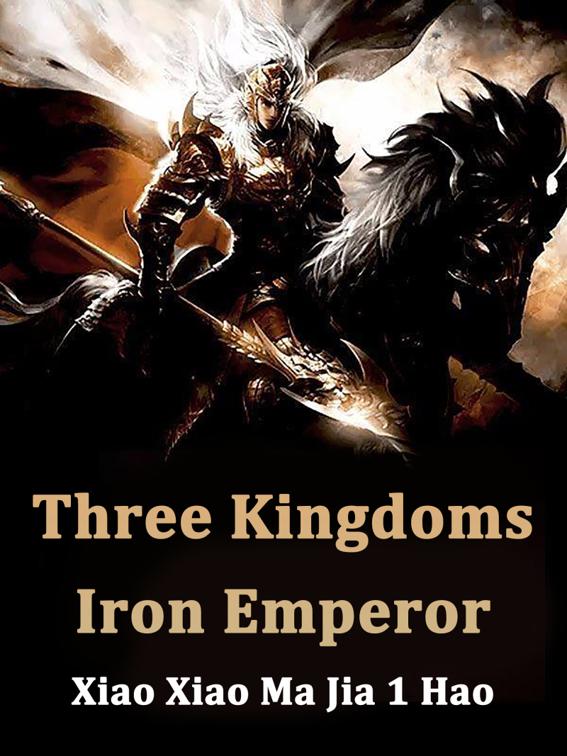 Three Kingdoms: Iron Emperor, Volume 4