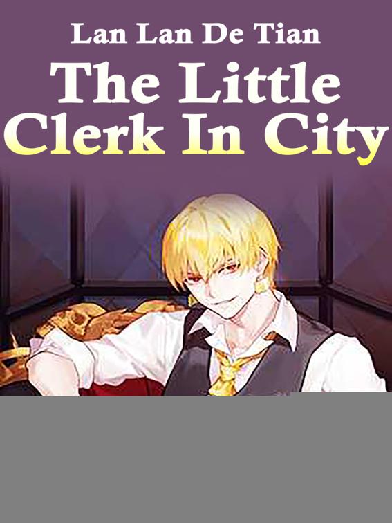 The Little Clerk In City, Volume 1