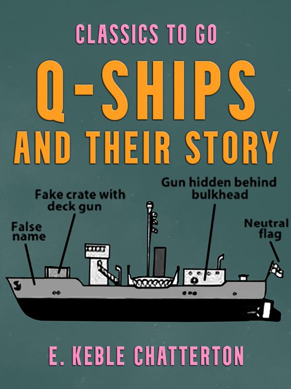 This image is the cover for the book Q-Ships and Their Story, Classics To Go