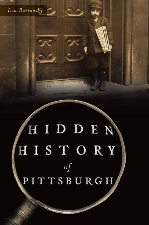 Hidden History of Pittsburgh, Hidden History
