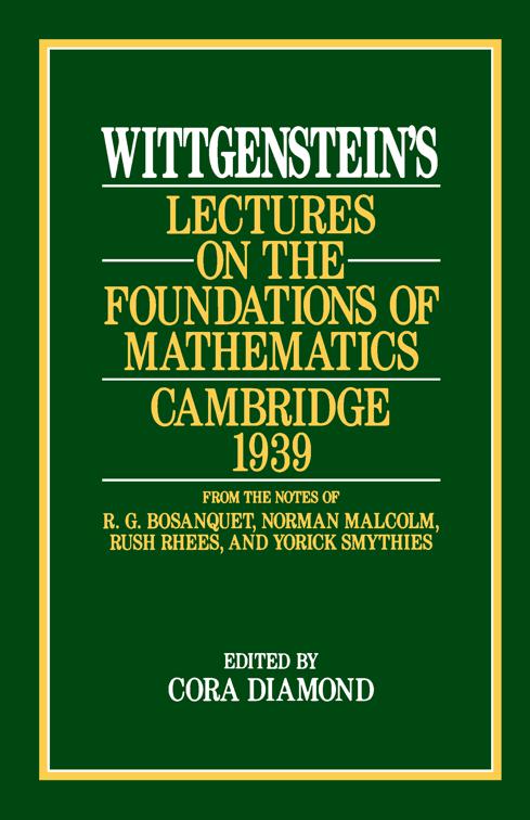 Wittgenstein&#x27;s Lectures on the Foundations of Mathematics, Cambridge, 1939