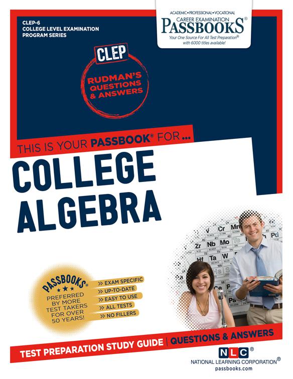 COLLEGE ALGEBRA, College Level Examination Program Series (CLEP)