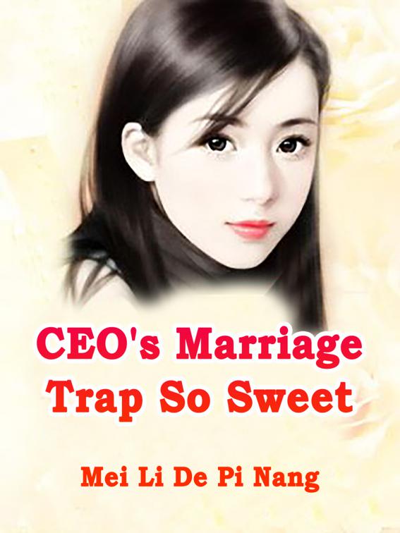 This image is the cover for the book CEO's Marriage Trap So Sweet, Volume 2