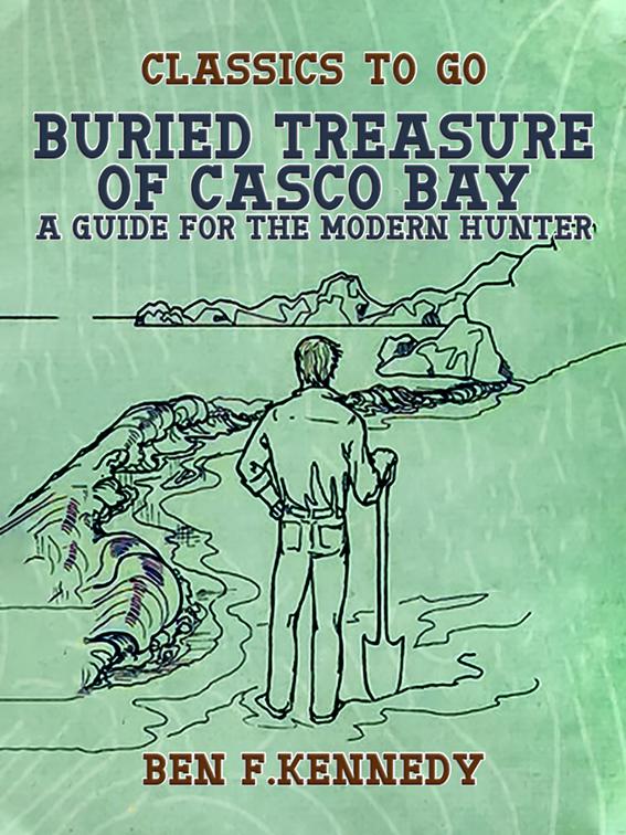 Buried Treasure of Casco Bay, A Guide for the Modern Hunter, Classics To Go