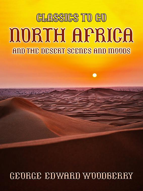 North Africa and the Desert Scenes and Moods, Classics To Go