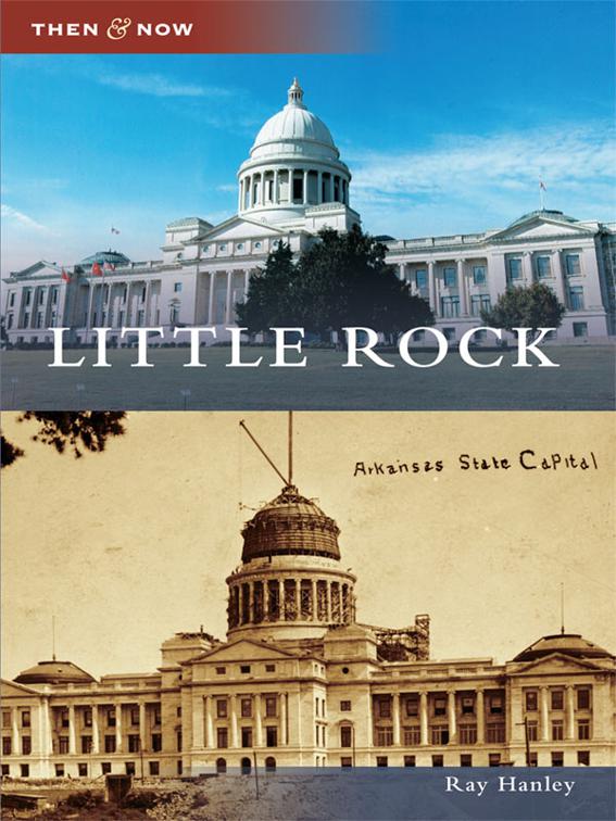 Little Rock, Then and Now