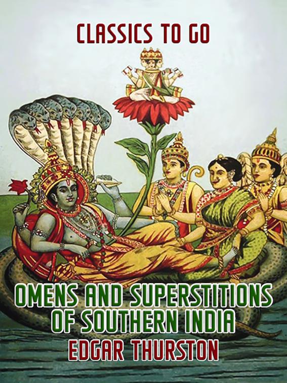 Omens and Superstitions of Southern India, Classics To Go