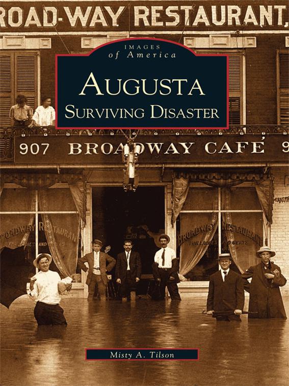 Augusta Surviving Disaster, Images of America