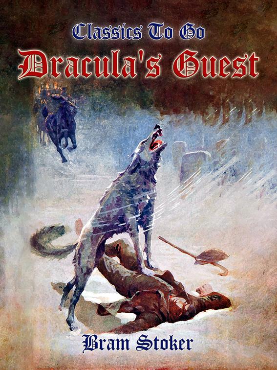 Dracula&#x27;s Guest, Classics To Go