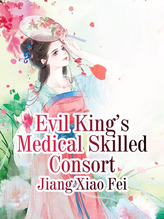 This image is the cover for the book Evil King’s Medical Skilled Consort, Volume 8