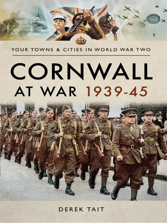 Cornwall at War, 1939–45, Your Towns &amp; Cities in World War Two