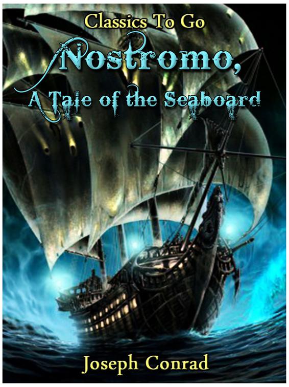 Nostromo, a Tale of the Seaboard, Classics To Go