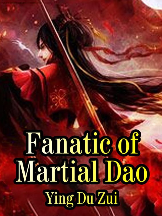 This image is the cover for the book Fanatic of Martial Tao, Book 6