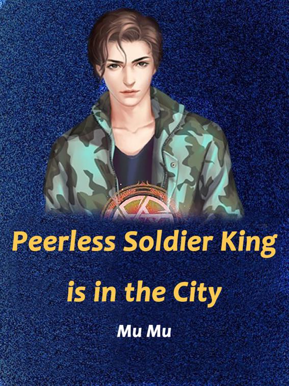 Peerless Soldier King is in the City, Volume 3