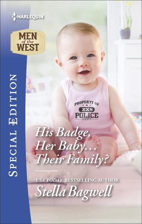 His Badge, Her Baby . . . Their Family?, Men of the West