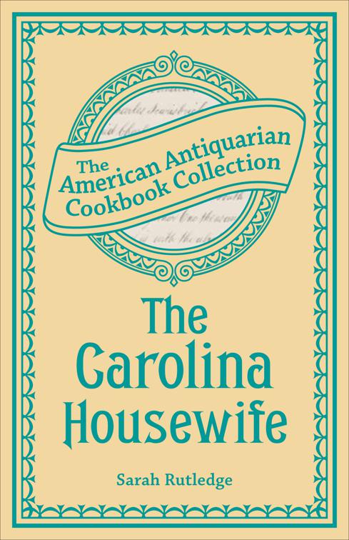 Carolina Housewife, American Antiquarian Cookbook Collection