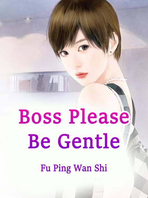 This image is the cover for the book Boss, Please Be Gentle, Volume 3