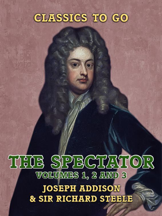 The Spectator Volumes 1, 2 and 3, Classics To Go