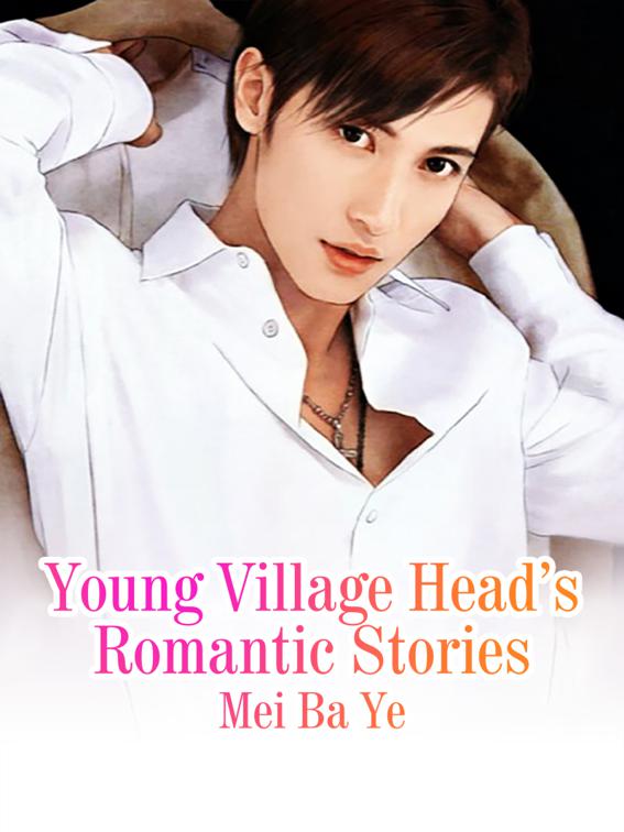 This image is the cover for the book Young Village Head’s Romantic Stories, Volume 1