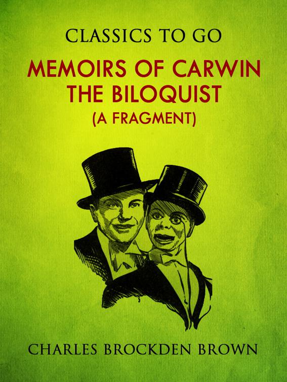 Memoirs of Carwin the Biloquist (A Fragment), Classics To Go