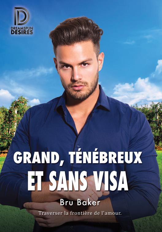 Grand, ténébreux et sans visa, Dreamspun Desires (Français)