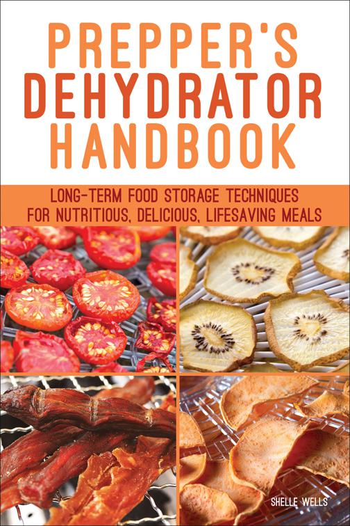 Prepper&#x27;s Dehydrator Handbook