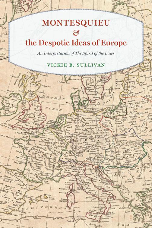 Montesquieu &amp; the Despotic Ideas of Europe