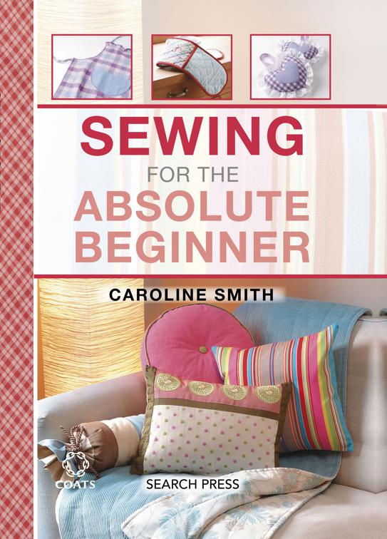 Sewing for the Absolute Beginner, Absolute Beginner Craft