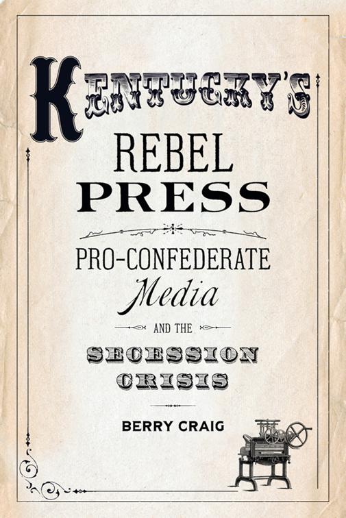 Kentucky&#x27;s Rebel Press