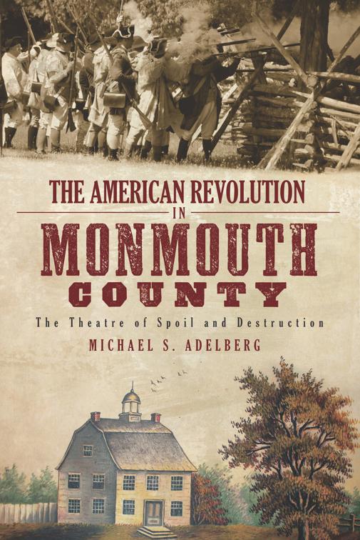 American Revolution in Monmouth County: The Theatre of Spoil and Destruction, Military