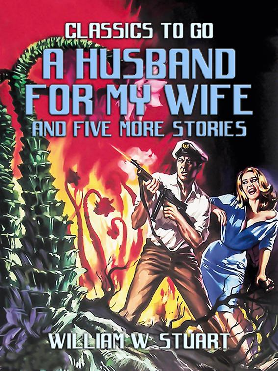 A Husband For My Wife and five more stories, Classics To Go