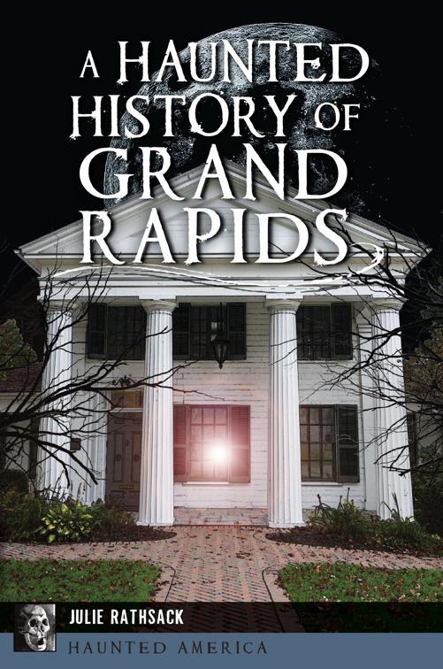 Haunted History of Grand Rapids, Haunted America