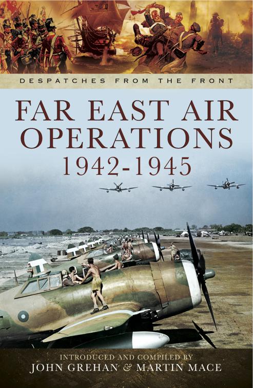 Far East Air Operations, 1942–1945, Despatches from the Front
