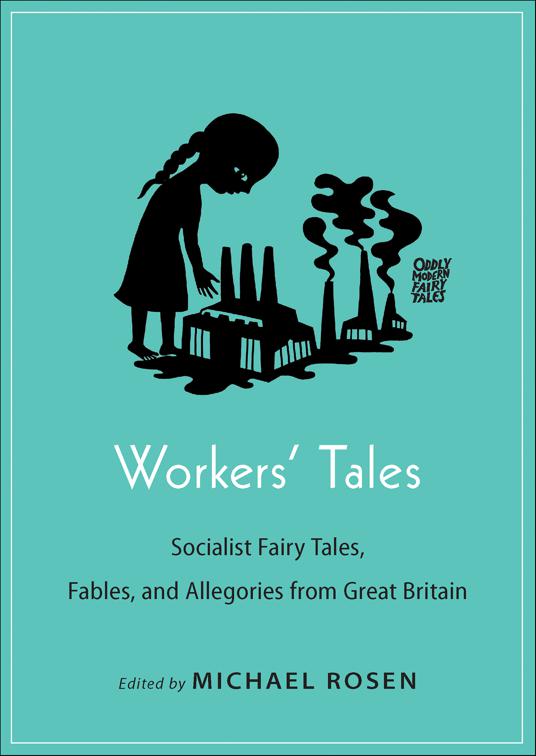 Workers&#x27; Tales, Oddly Modern Fairy Tales