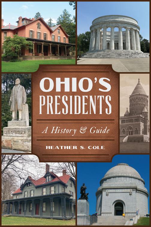 Ohio&#x27;s Presidents, History &amp; Guide