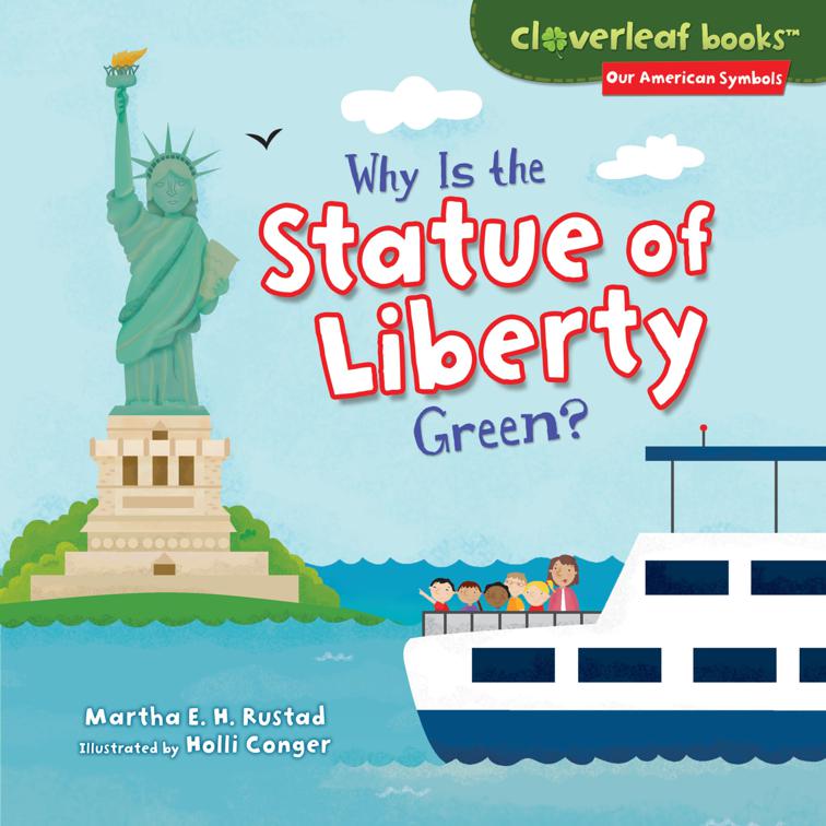 Why Is the Statue of Liberty Green?, Our American Symbols